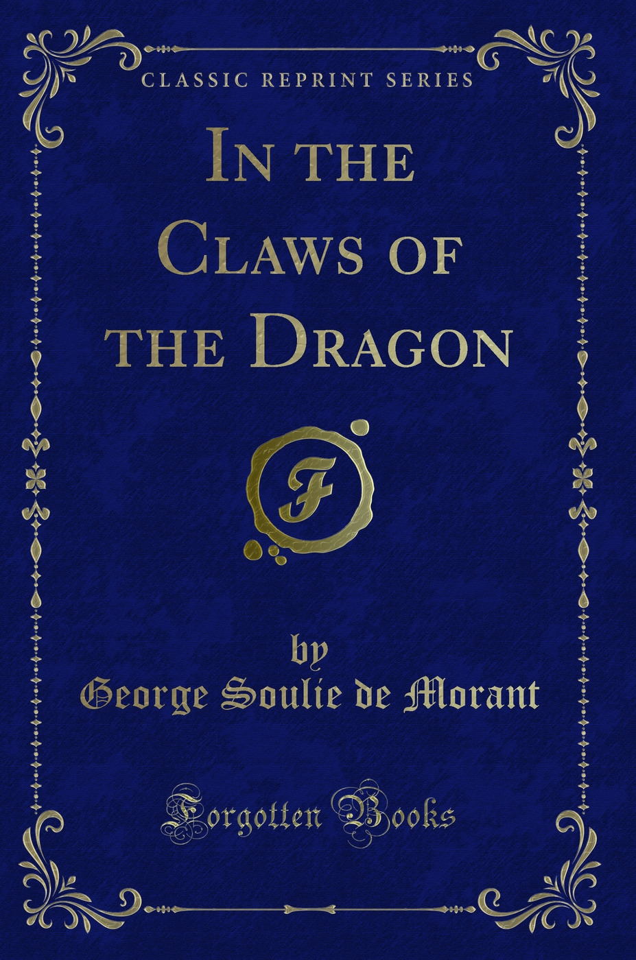 In the Claws of the Dragon (Classic Reprint)