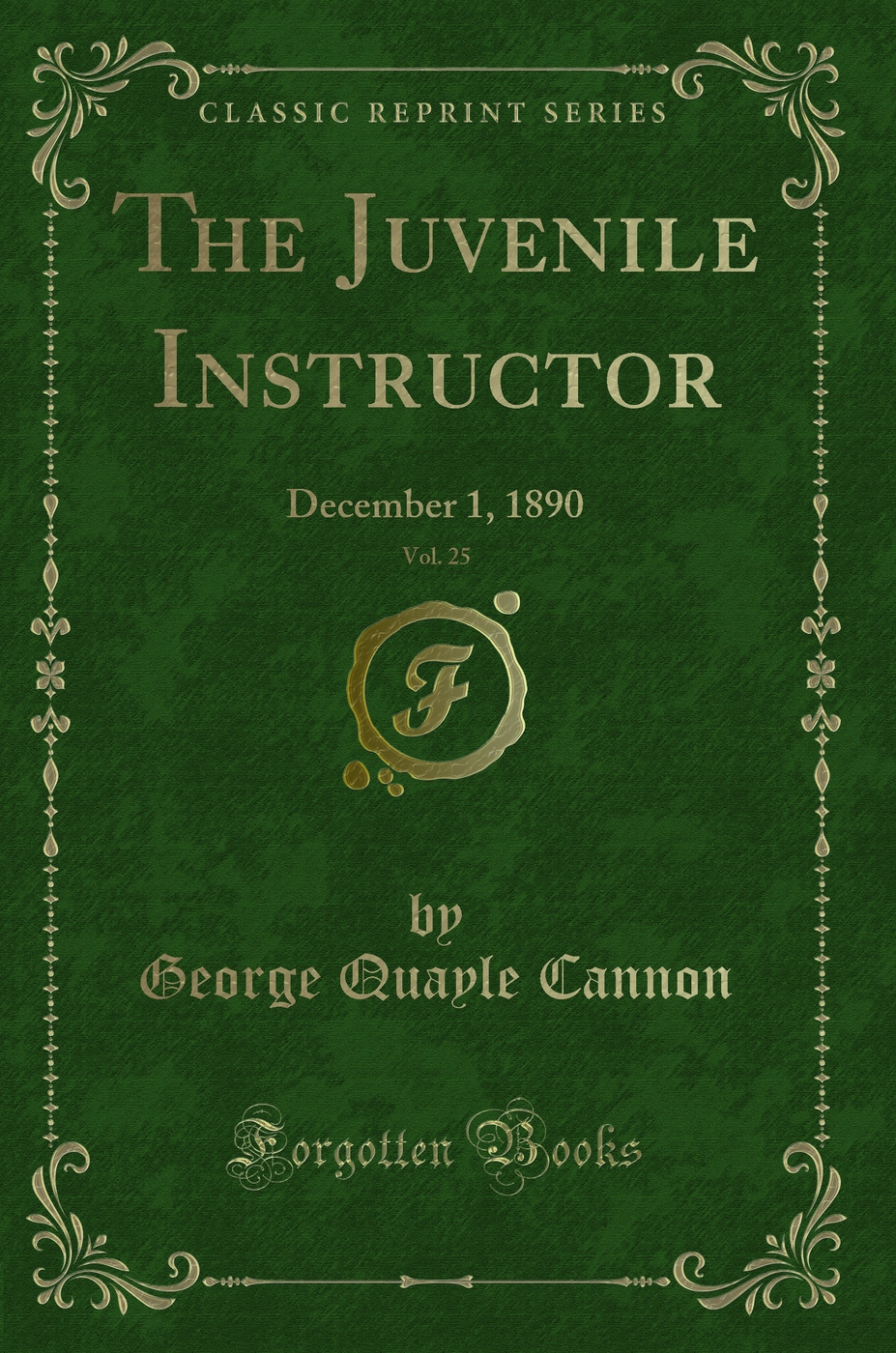 The Juvenile Instructor, Vol. 25: December 1, 1890 (Classic Reprint)