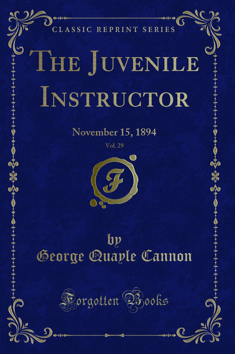The Juvenile Instructor, Vol. 29: November 15, 1894 (Classic Reprint)