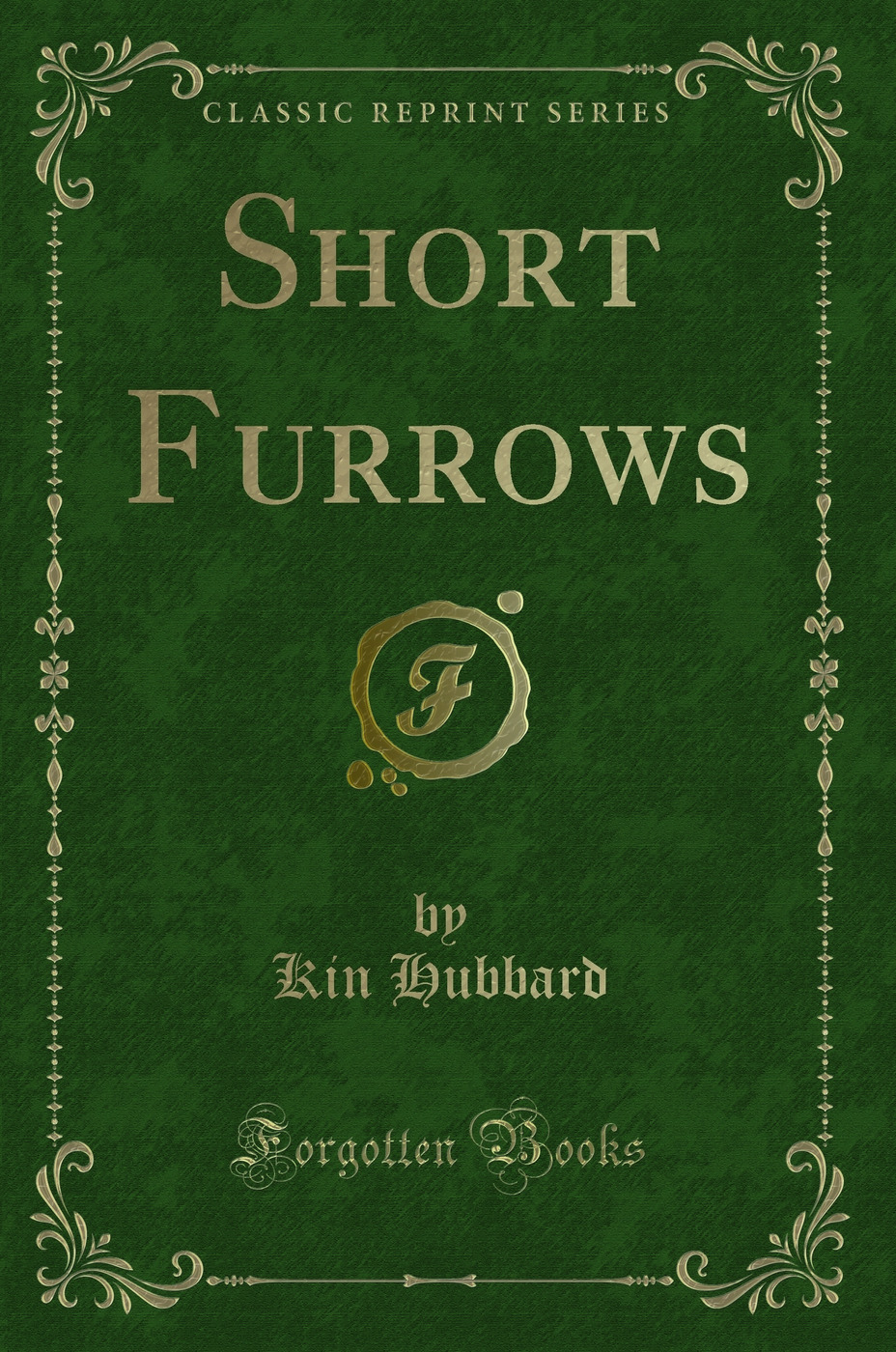 Short Furrows (Classic Reprint)