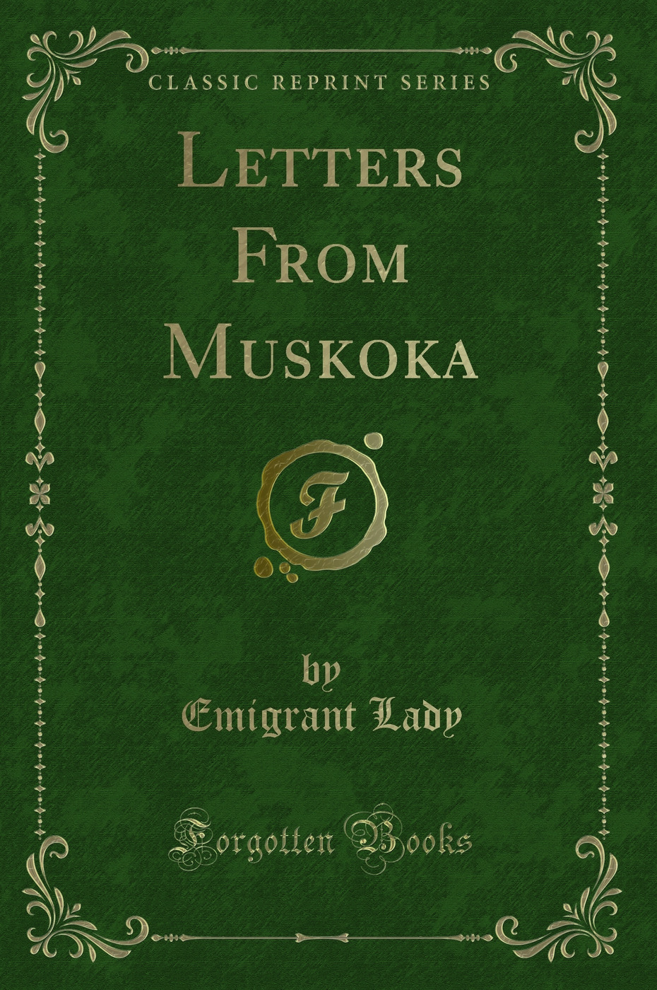 Letters From Muskoka (Classic Reprint)