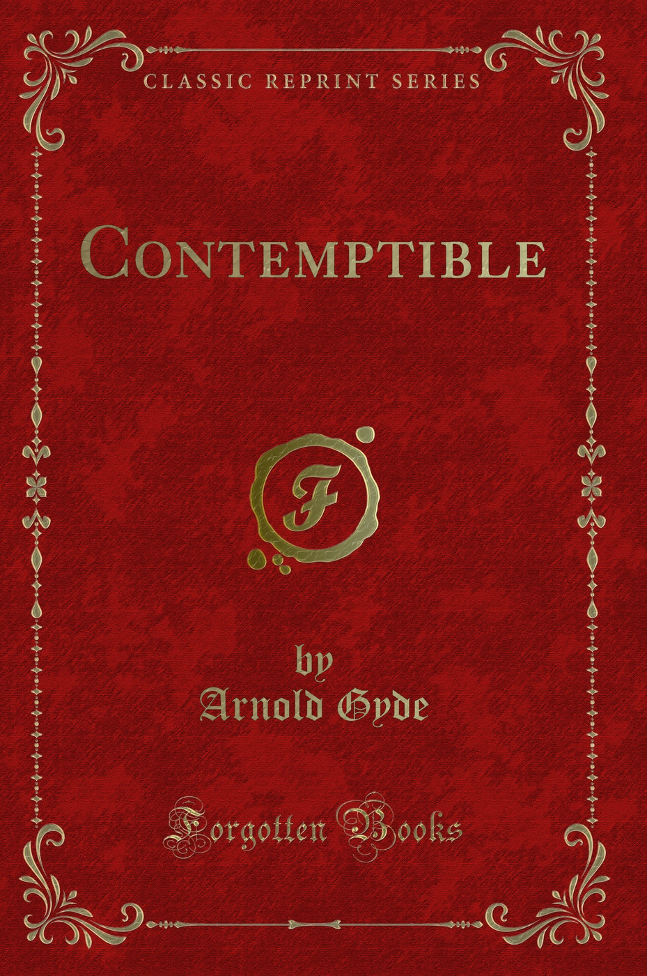 Contemptible (Classic Reprint)