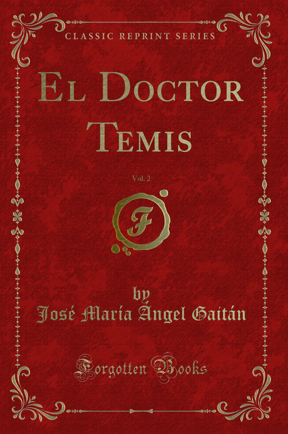 El Doctor Temis, Vol. 2 (Classic Reprint)