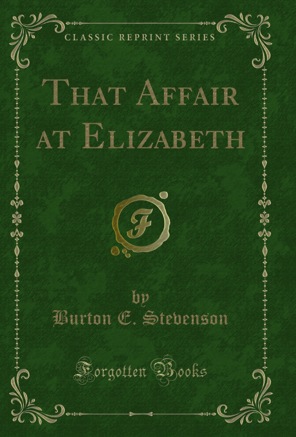 That Affair at Elizabeth (Classic Reprint)