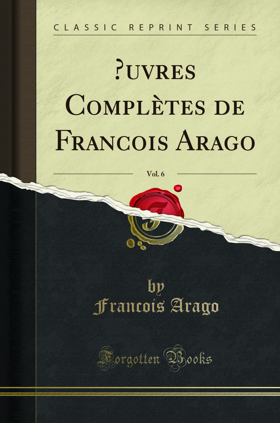 Œuvres Complètes de Francois Arago, Vol. 6 (Classic Reprint)