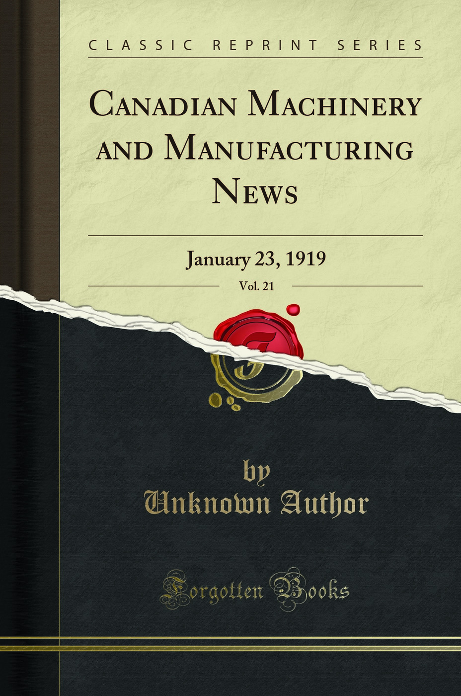 Canadian Machinery and Manufacturing News, Vol. 21: January 23, 1919 (Classic Reprint)