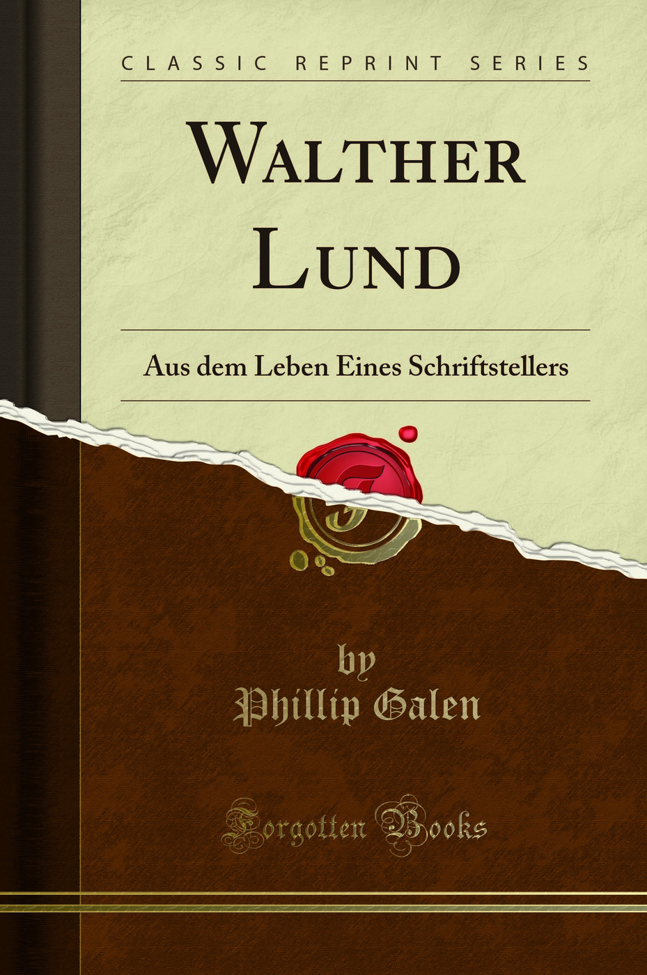 Walther Lund: Aus dem Leben Eines Schriftstellers (Classic Reprint)