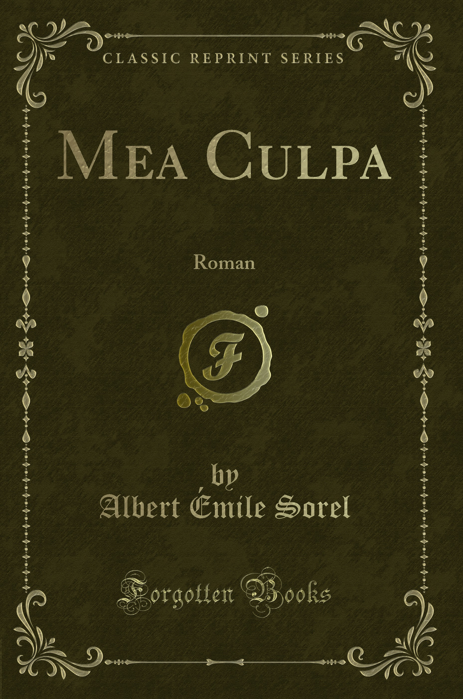 Mea Culpa: Roman (Classic Reprint)