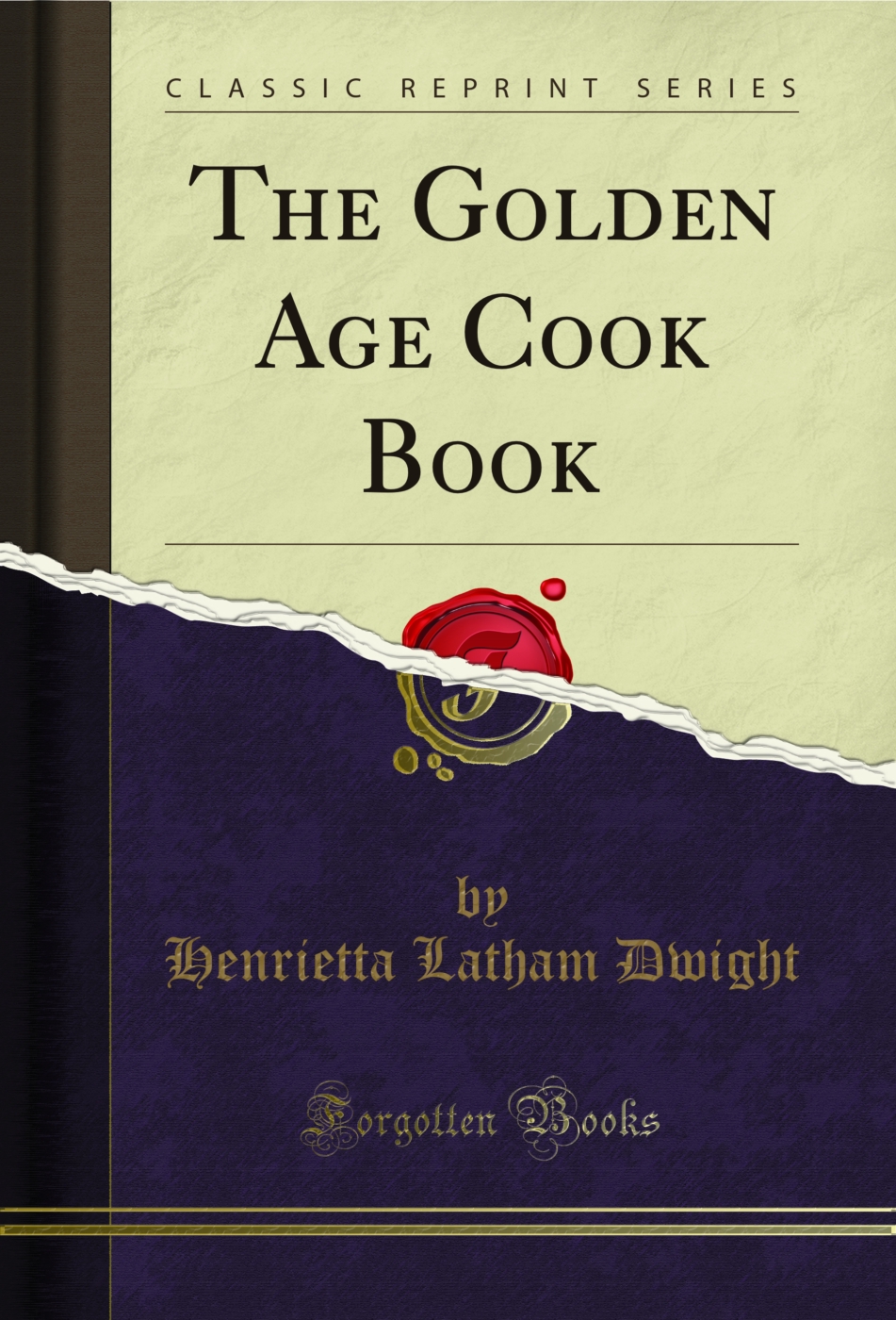 The Golden Age Cook Book (Classic Reprint)