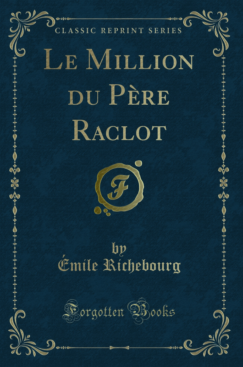Le Million du Père Raclot (Classic Reprint)