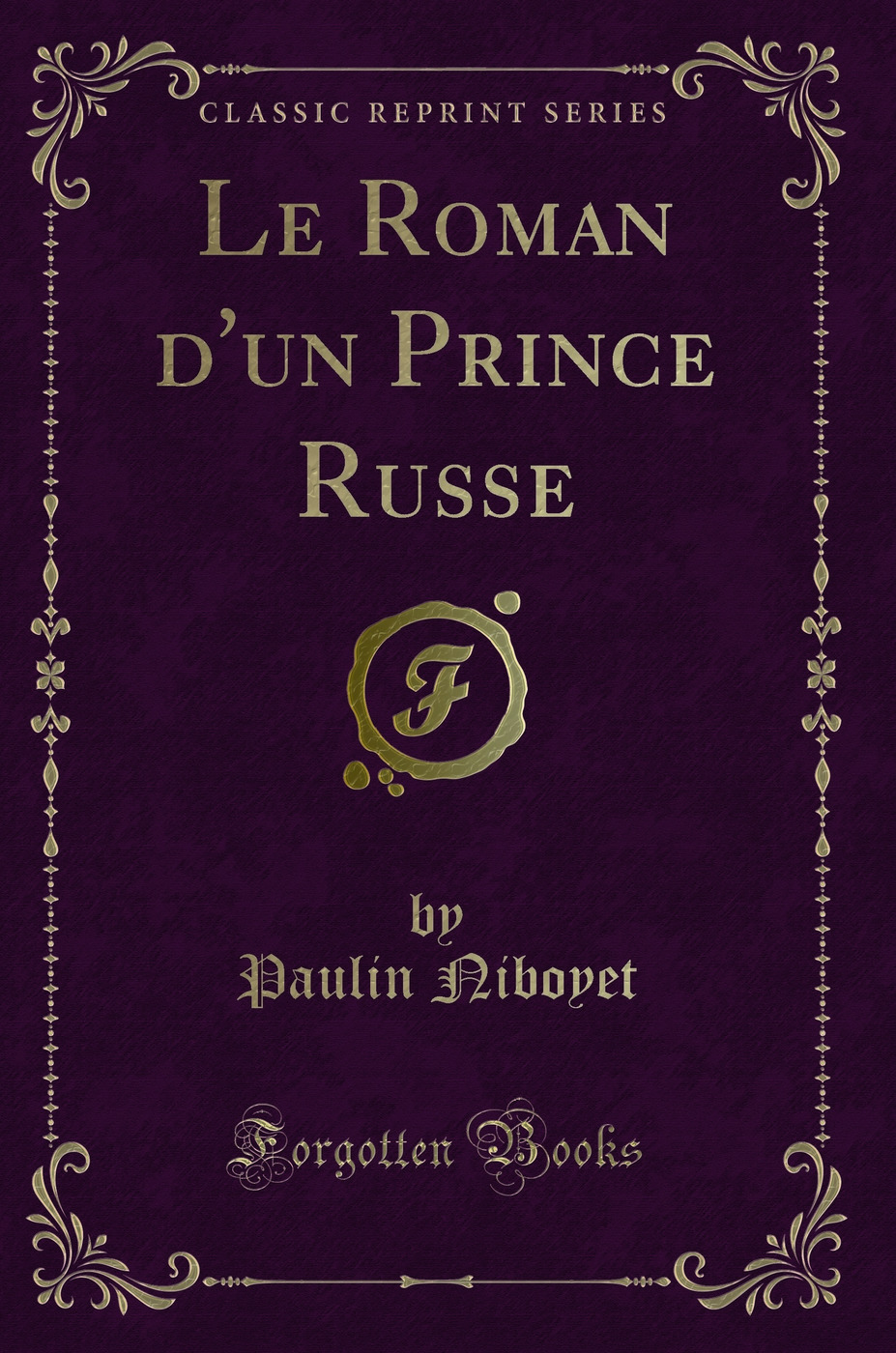 Le Roman d'un Prince Russe (Classic Reprint)