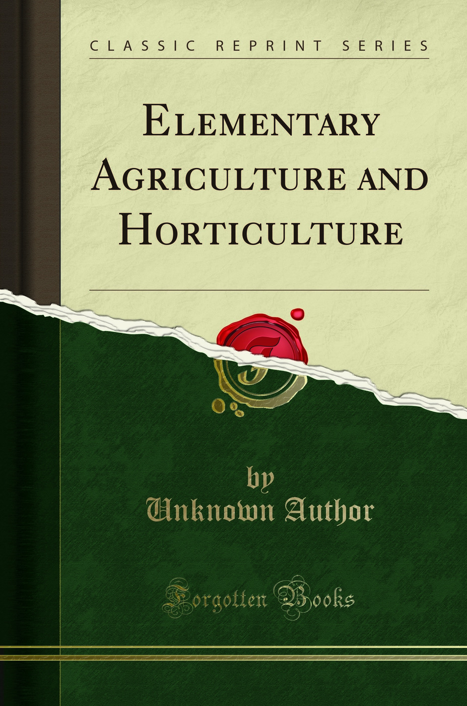 Elementary Agriculture and Horticulture (Classic Reprint)