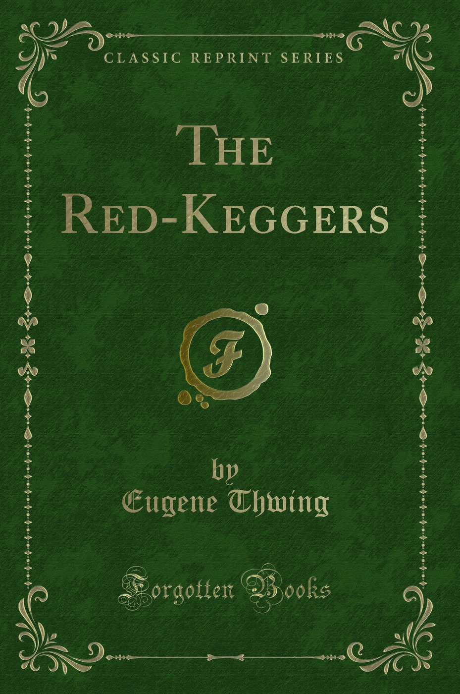 The Red-Keggers (Classic Reprint)