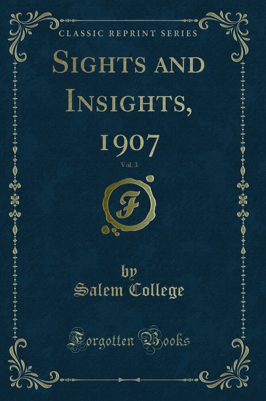 Sights and Insights, 1907, Vol. 3 (Classic Reprint)