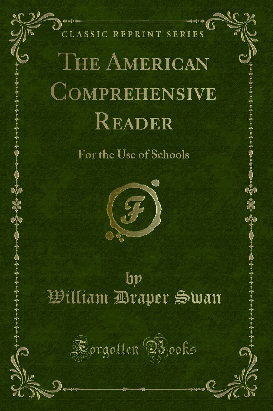 The American Comprehensive Reader: For the Use of Schools (Classic Reprint)