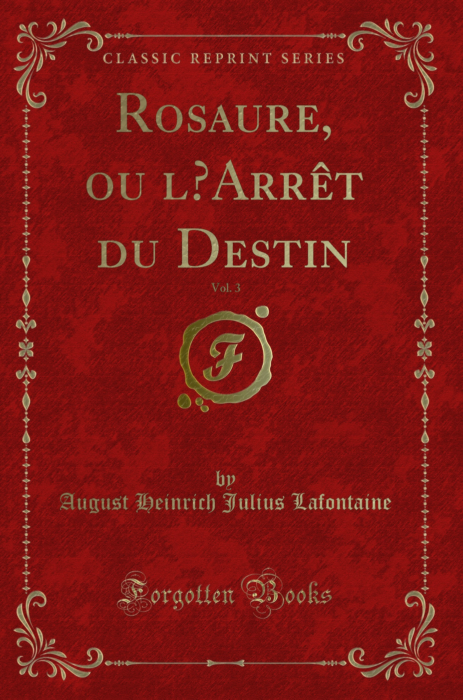Rosaure, ou l’Arrêt du Destin, Vol. 3 (Classic Reprint)