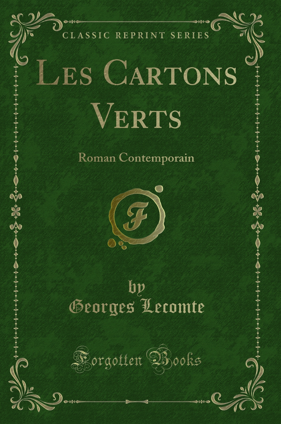 Les Cartons Verts: Roman Contemporain (Classic Reprint)