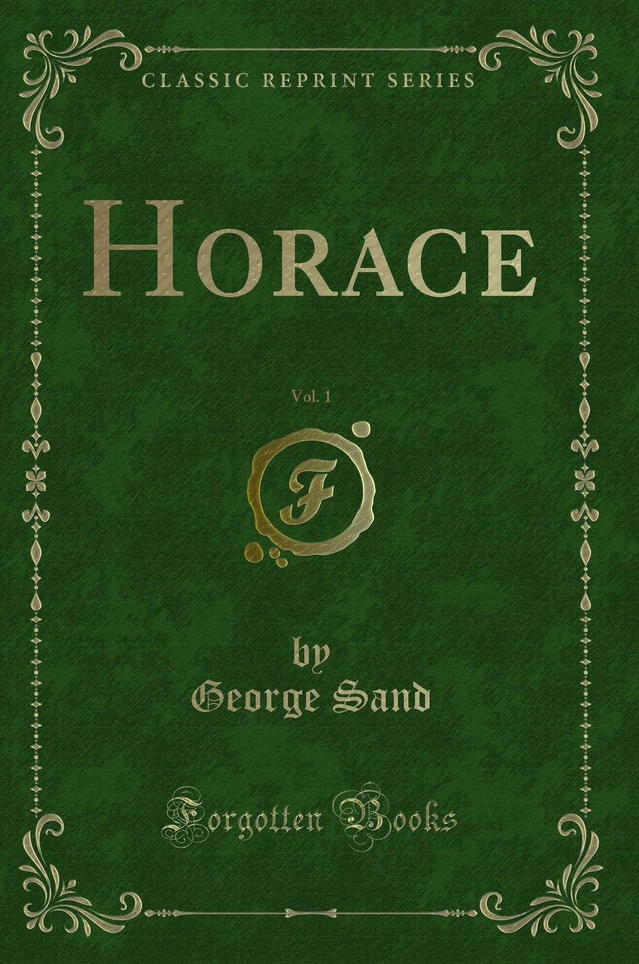 Horace, Vol. 1 (Classic Reprint)
