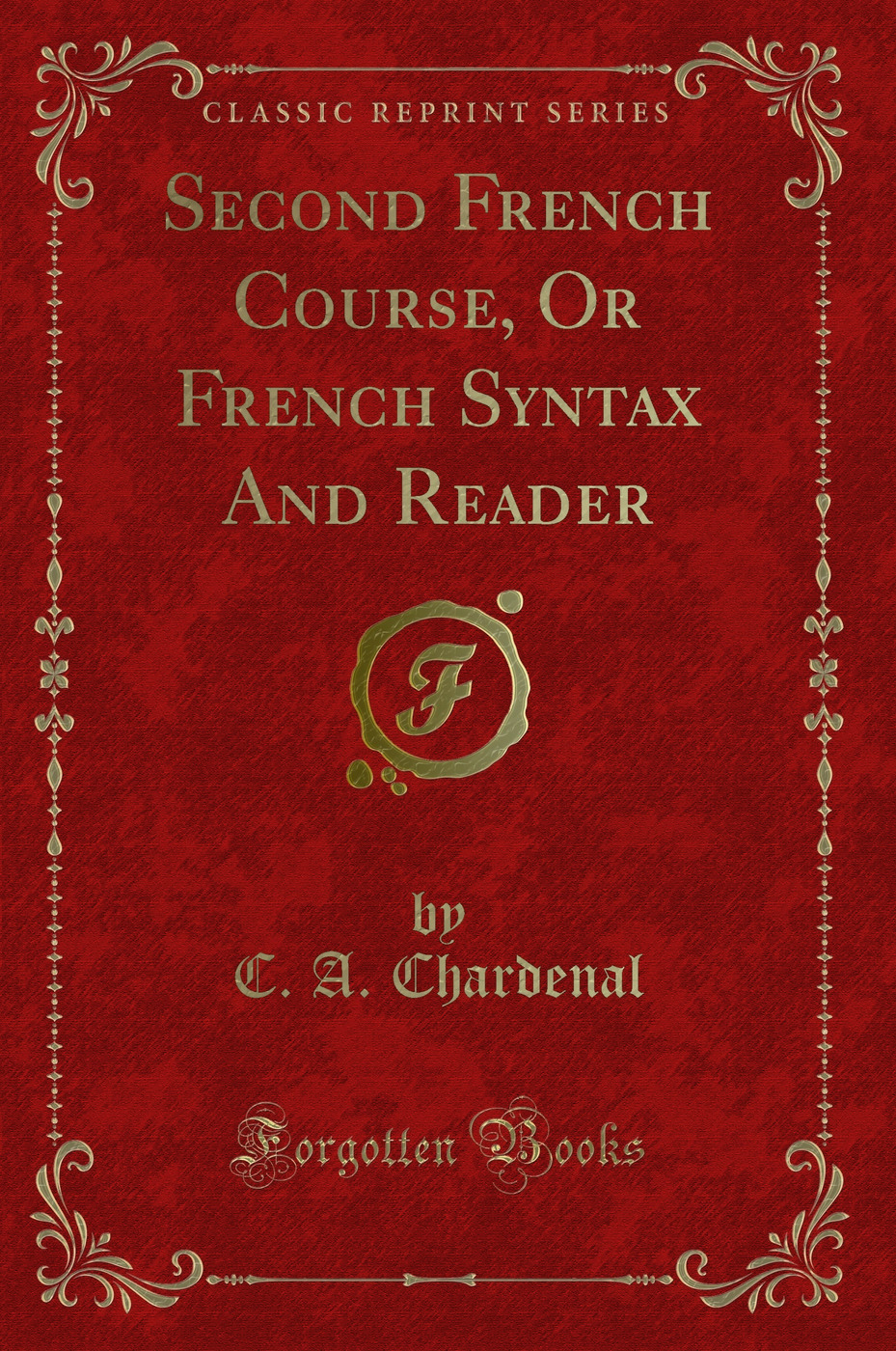 Second French Course, Or French Syntax And Reader (Classic Reprint)