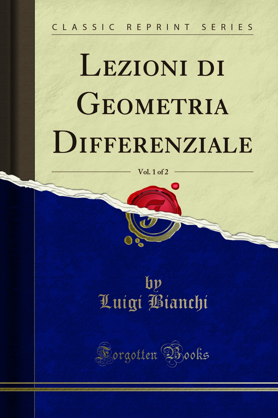 Lezioni di Geometria Differenziale, Vol. 1 of 2 (Classic Reprint)