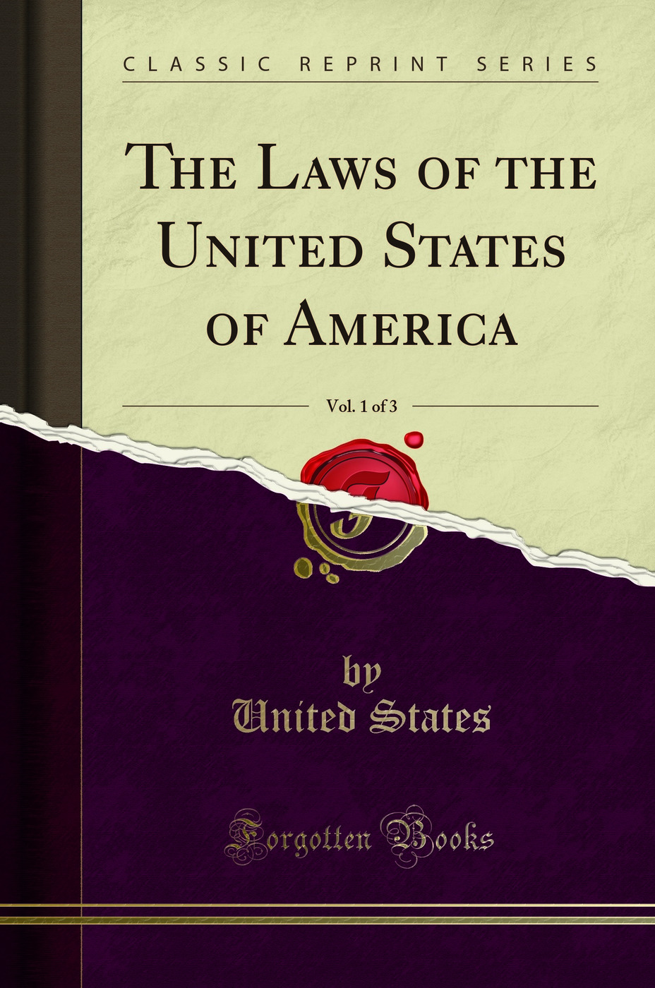 The Laws of the United States of America, Vol. 1 of 3 (Classic Reprint)