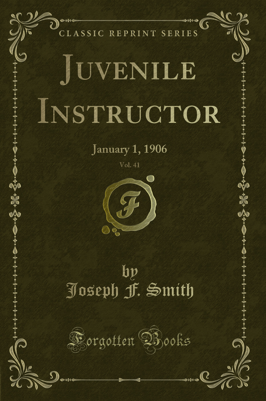 Juvenile Instructor, Vol. 41: January 1, 1906 (Classic Reprint)