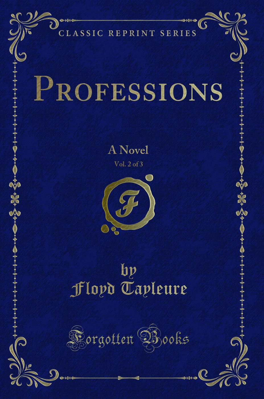 Professions, Vol. 2 of 3: A Novel (Classic Reprint)