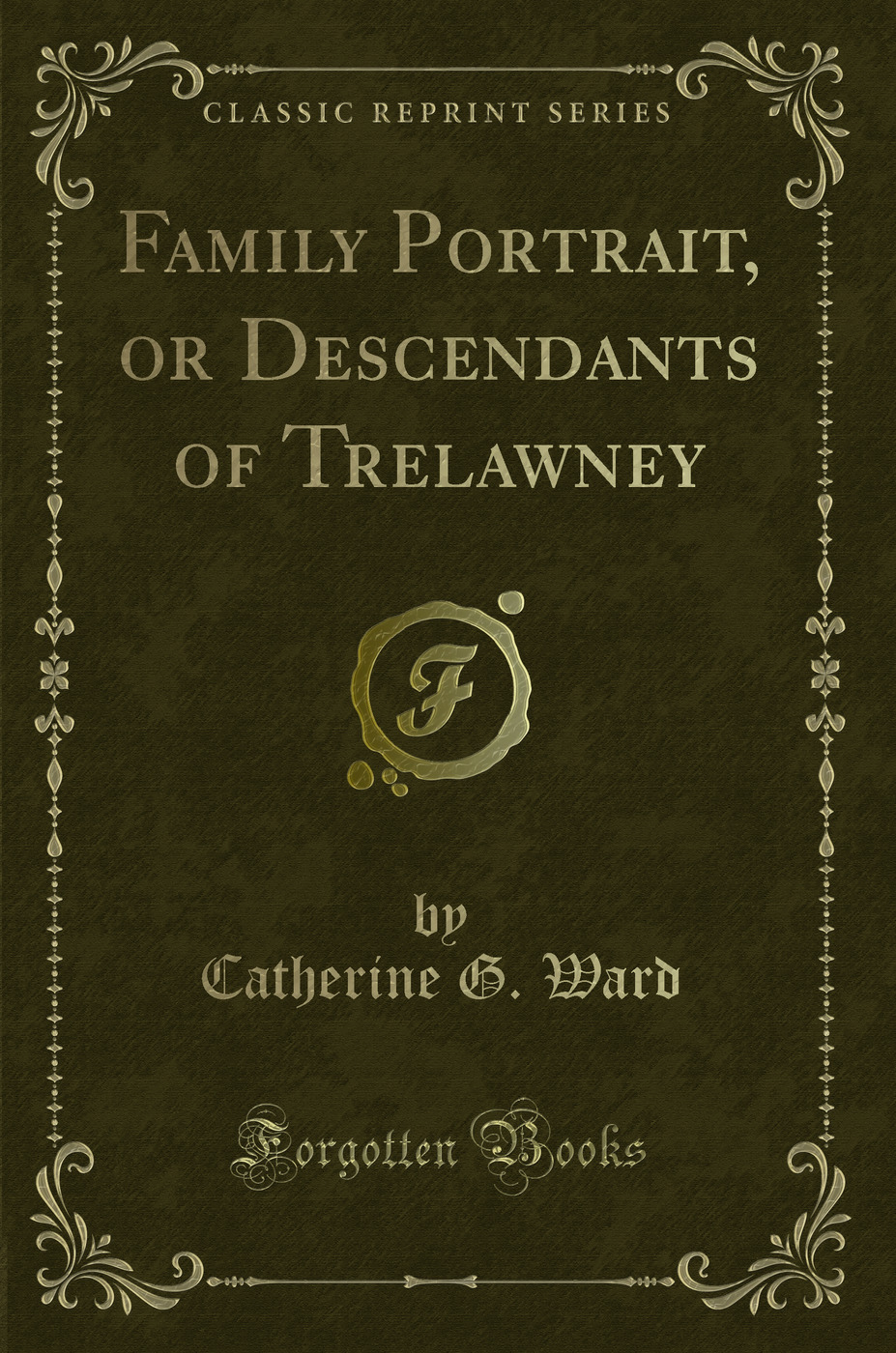 Family Portrait, or Descendants of Trelawney (Classic Reprint)