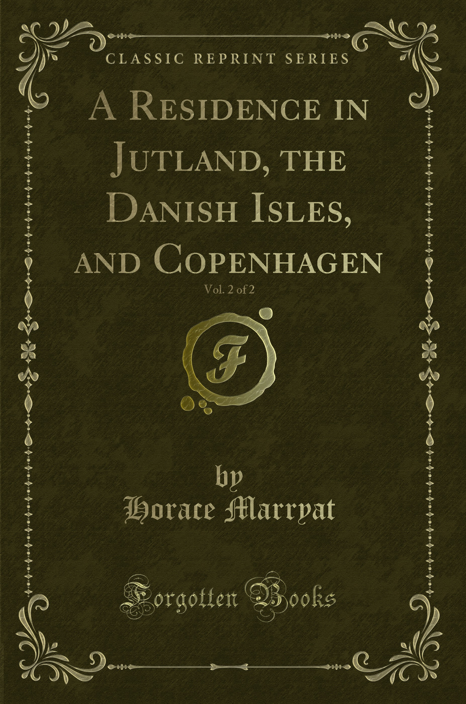 A Residence in Jutland, the Danish Isles, and Copenhagen, Vol. 2 of 2 (Classic Reprint)