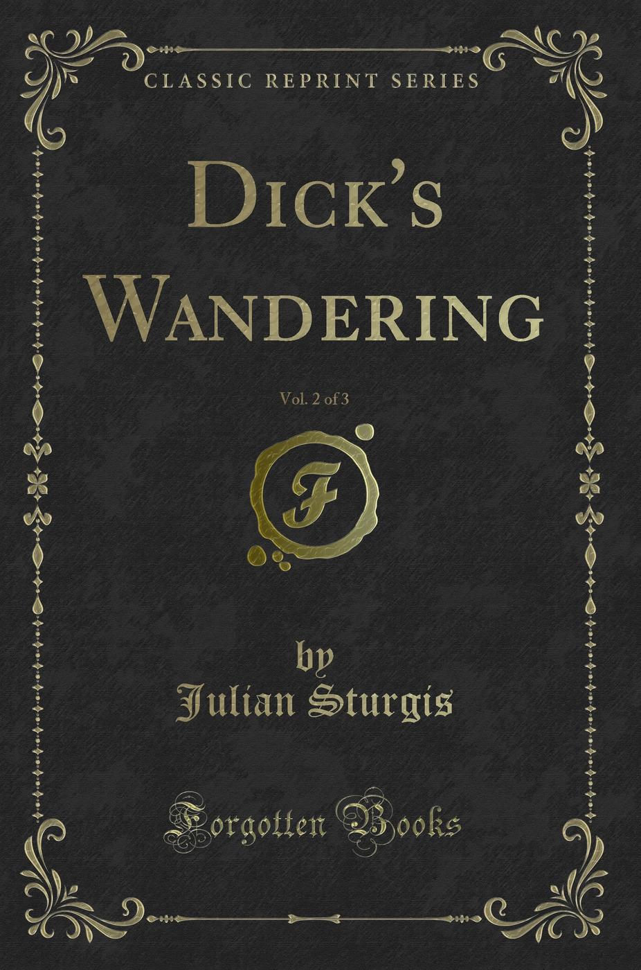 Dick's Wandering, Vol. 2 of 3 (Classic Reprint)