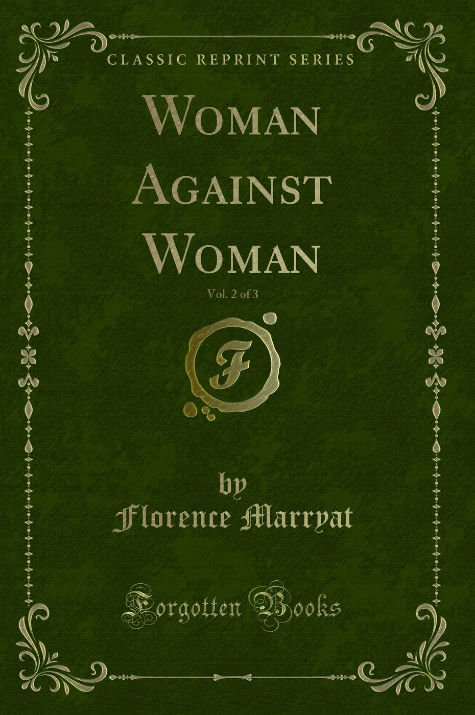 Woman Against Woman, Vol. 2 of 3 (Classic Reprint)