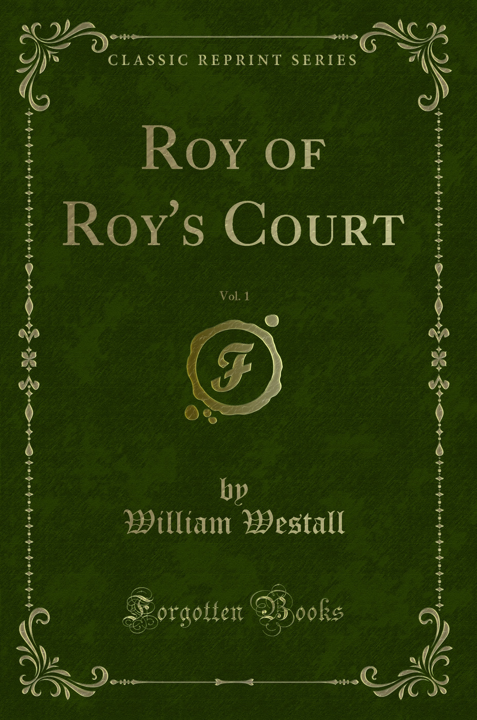Roy of Roy's Court, Vol. 1 (Classic Reprint)