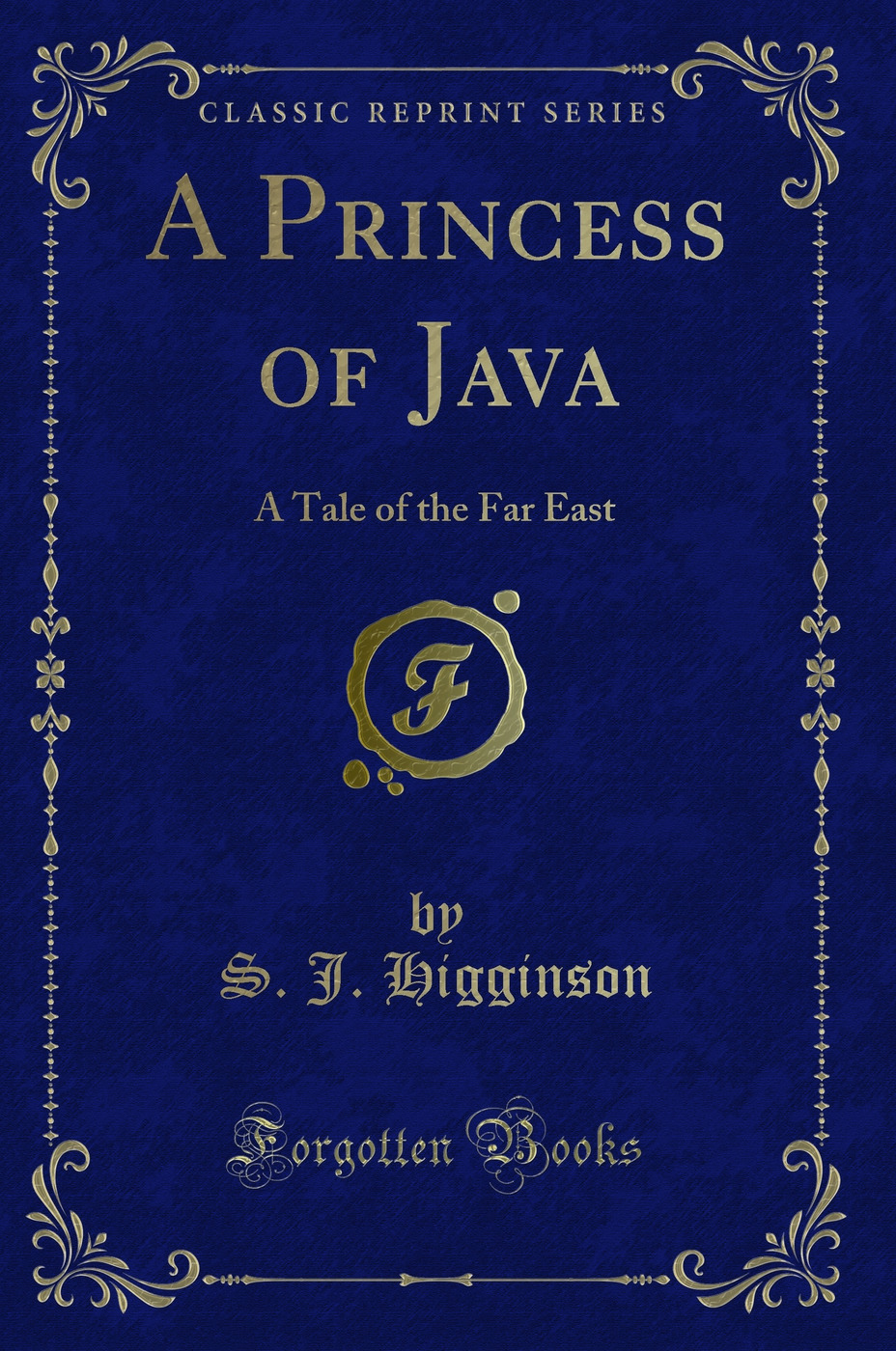 A Princess of Java: A Tale of the Far East (Classic Reprint)