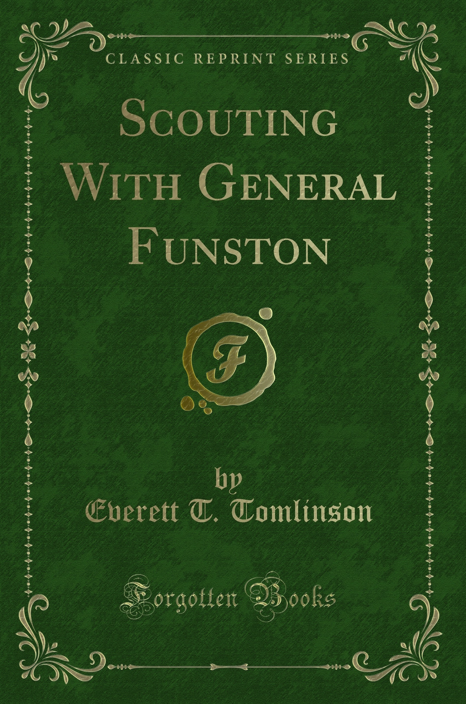 Scouting With General Funston (Classic Reprint)