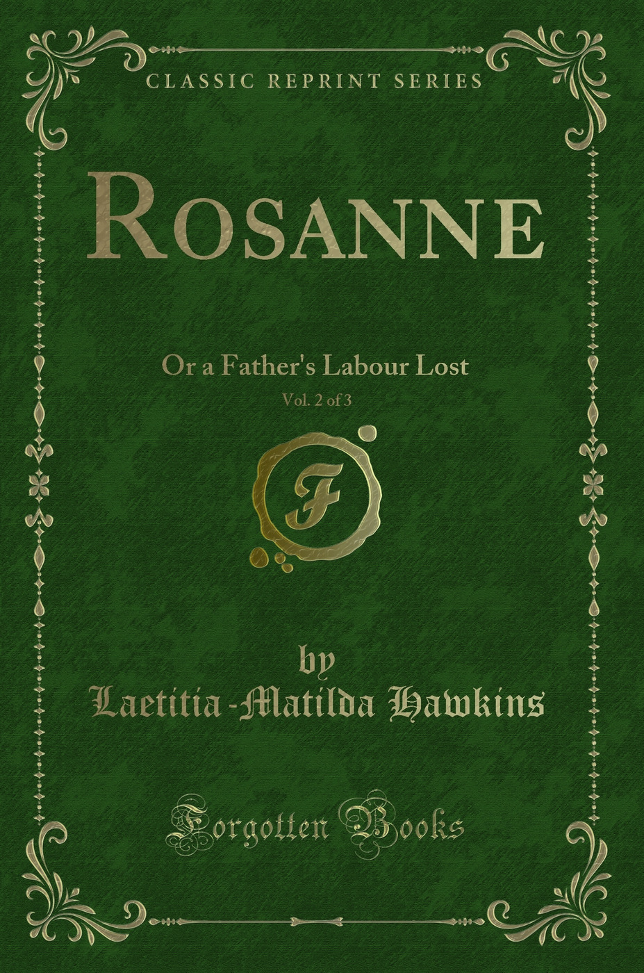 Rosanne, Vol. 2 of 3: Or a Father's Labour Lost (Classic Reprint)