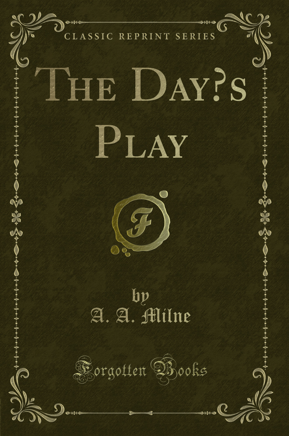The Day’s Play (Classic Reprint)
