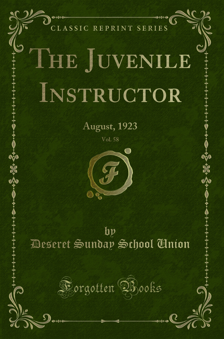 The Juvenile Instructor, Vol. 58: August, 1923 (Classic Reprint)