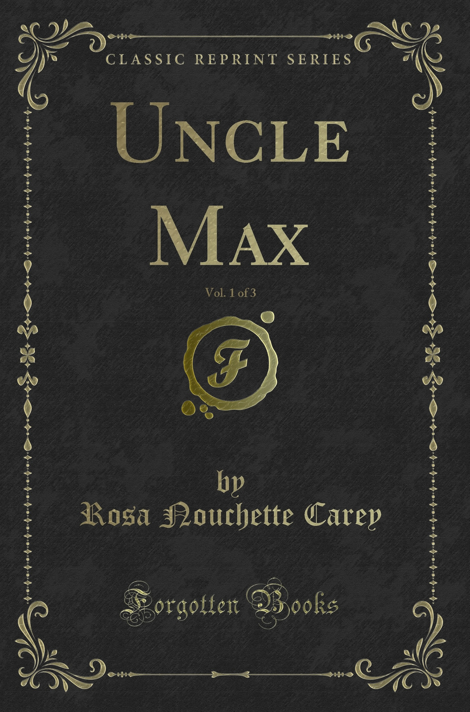 Uncle Max, Vol. 1 of 3 (Classic Reprint)