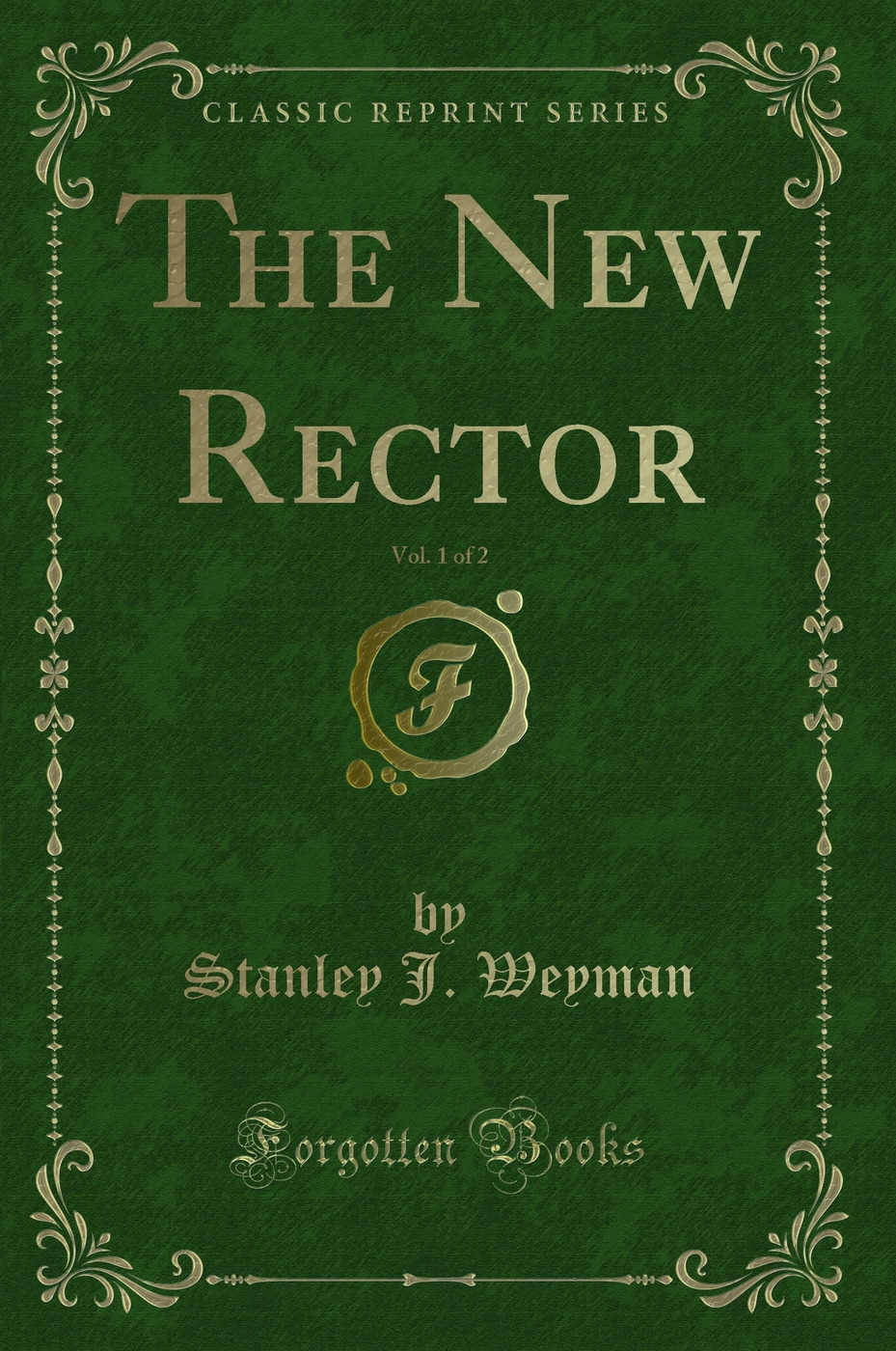 The New Rector, Vol. 1 of 2 (Classic Reprint)
