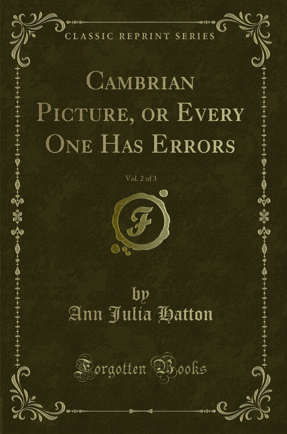 Cambrian Picture, or Every One Has Errors, Vol. 2 of 3 (Classic Reprint)