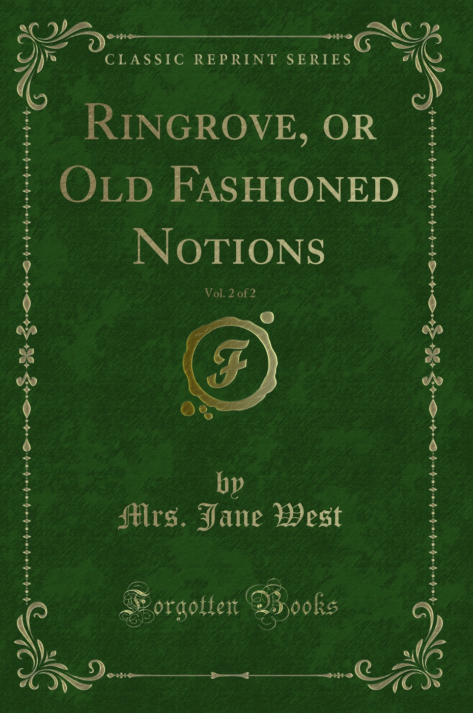 Ringrove, or Old Fashioned Notions, Vol. 2 of 2 (Classic Reprint)