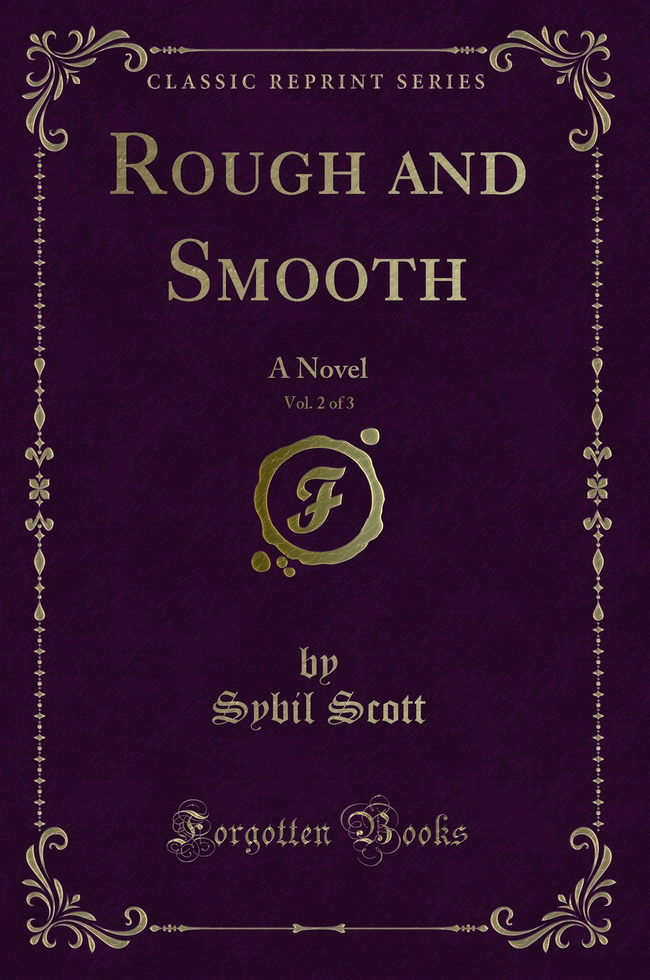 Rough and Smooth, Vol. 2 of 3: A Novel (Classic Reprint)
