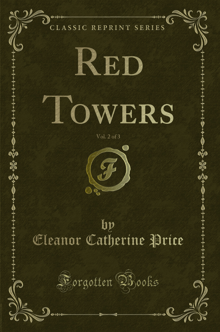 Red Towers, Vol. 2 of 3 (Classic Reprint)