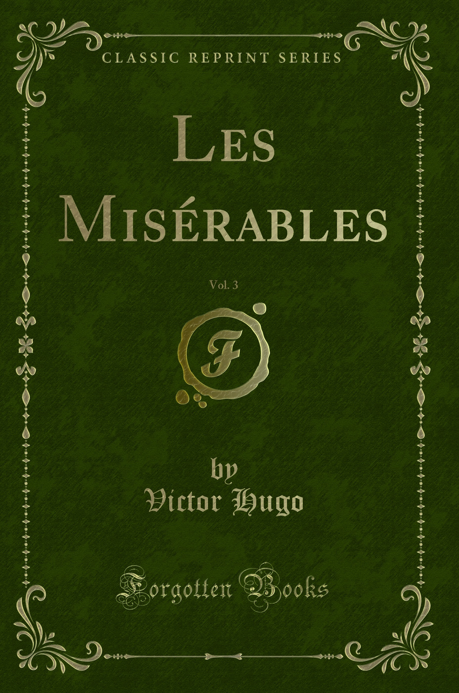 Les Misérables, Vol. 3 (Classic Reprint)