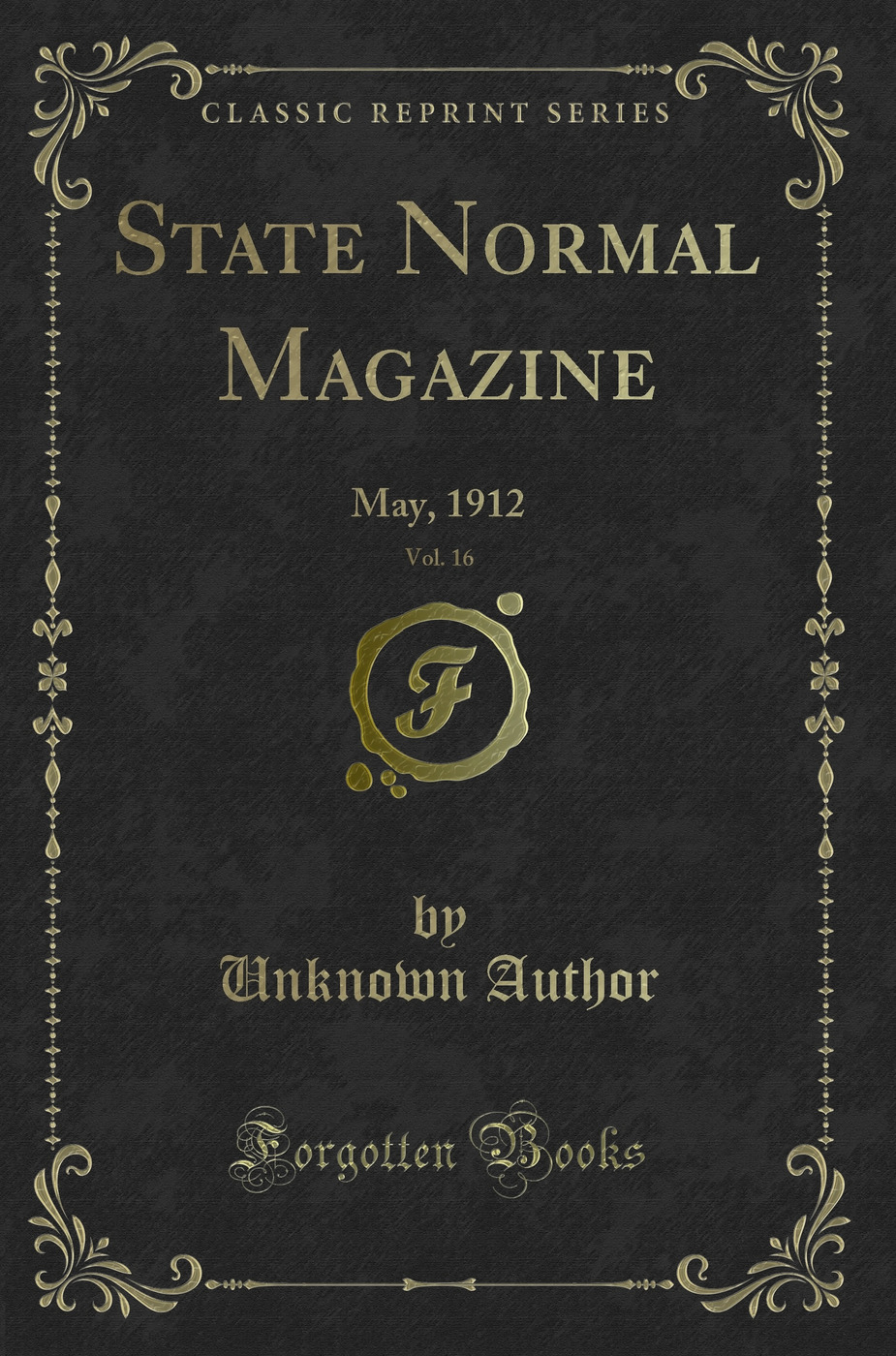 State Normal Magazine, Vol. 16: May, 1912 (Classic Reprint)