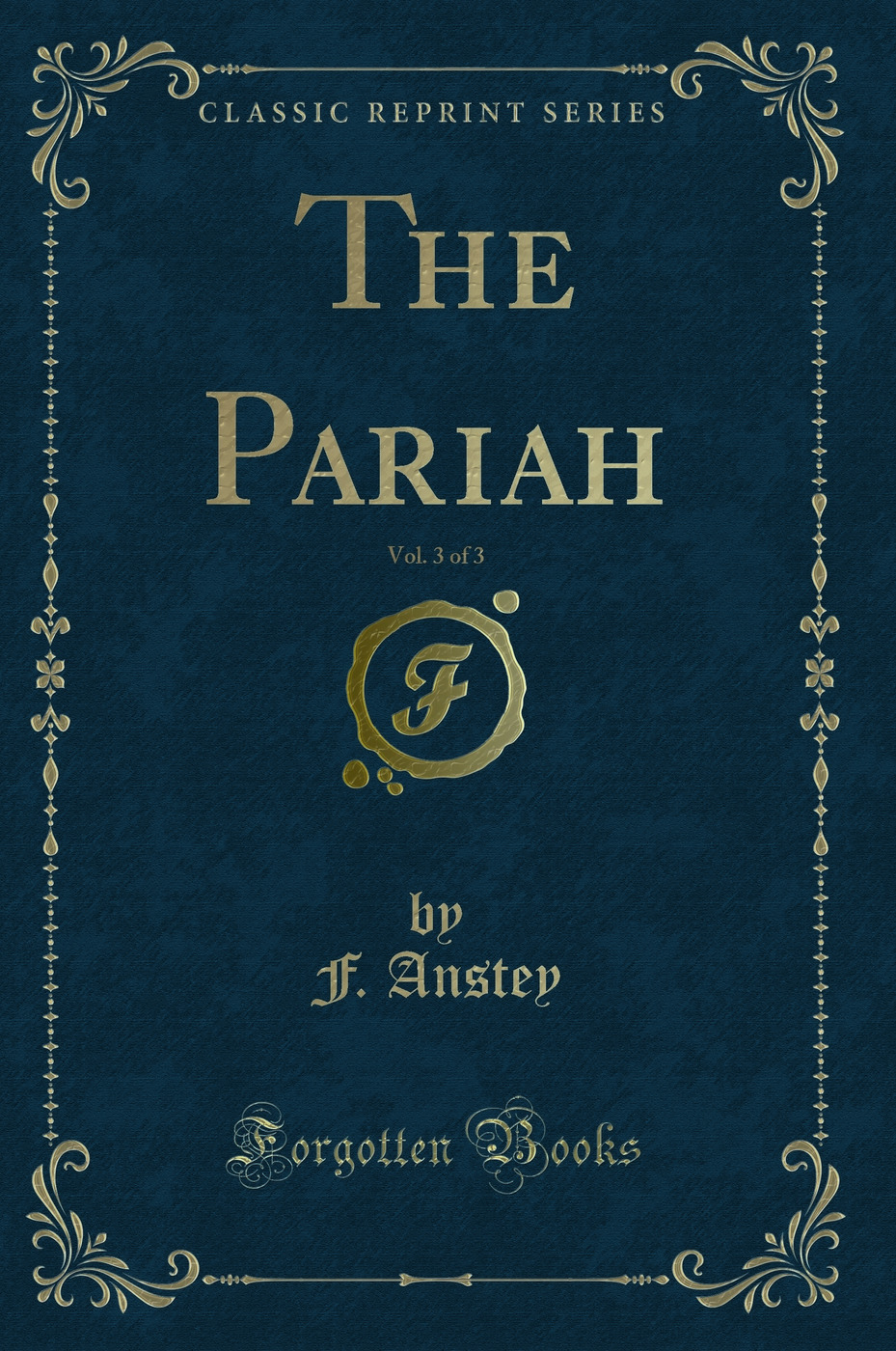 The Pariah, Vol. 3 of 3 (Classic Reprint)