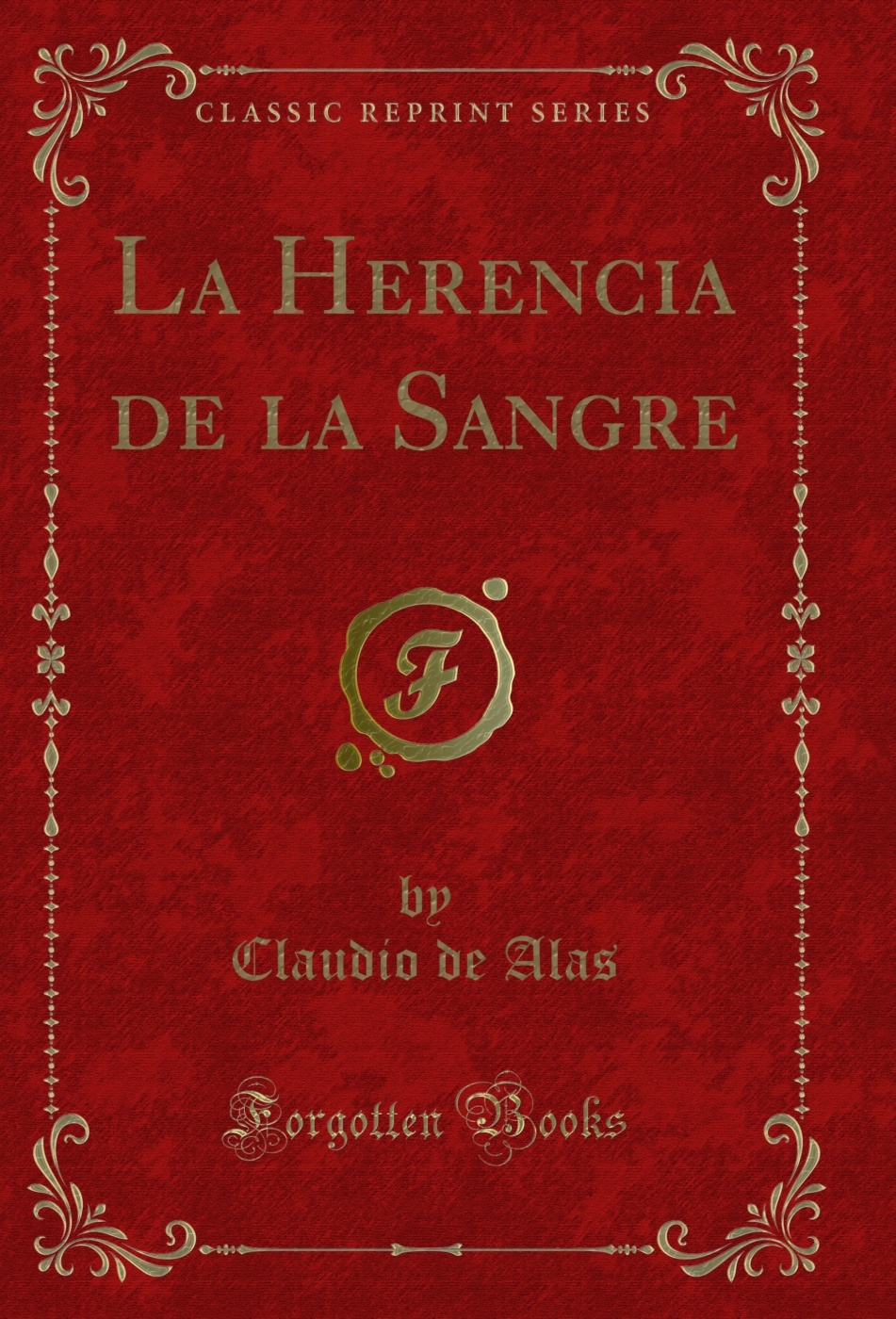 La Herencia de la Sangre (Classic Reprint)