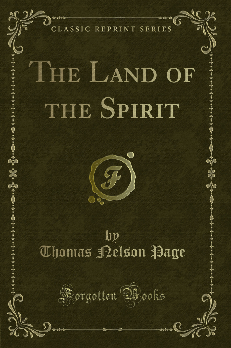 The Land of the Spirit (Classic Reprint)