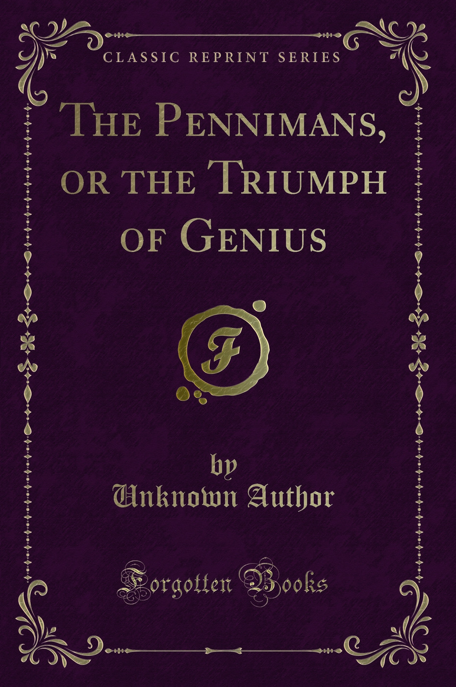 The Pennimans, or the Triumph of Genius (Classic Reprint)