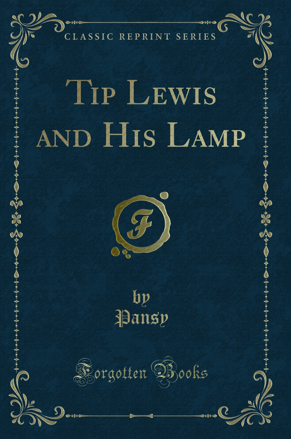 Tip Lewis and His Lamp (Classic Reprint)